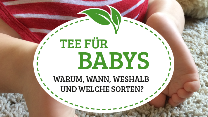 Tee für Babys: Tipps zu Teesorten, Dosierung und Zubereitung