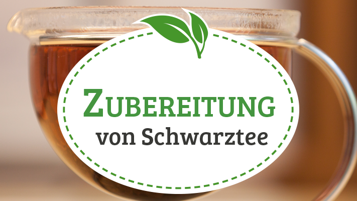 Zubereitung von Schwarztee